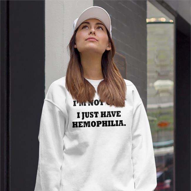 Good Shirts I'm Not Old I Just Have Hemophilia Hoodie White
