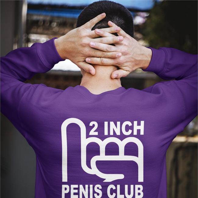 ShirtsThatGoHard 2 Inch Penis Club Shirts