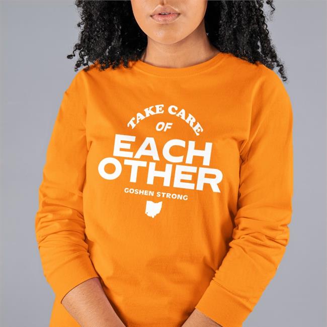 Cincy Shirts Merch Take Care Of Each Other Goshen Strong Shirt