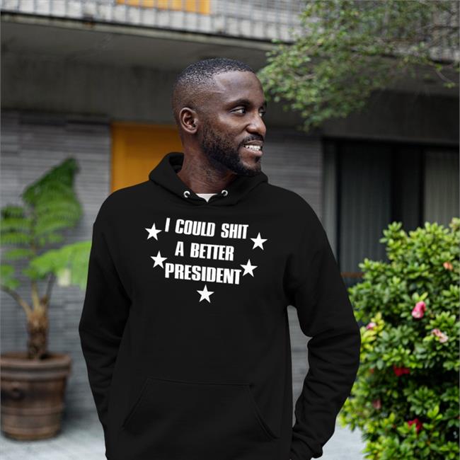I Could Shit A Better President Tee Shirts Saveheramerica
