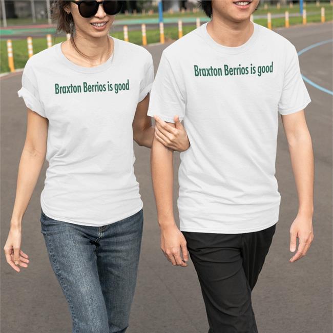 Braxton Berrios Is Good T-Shirt