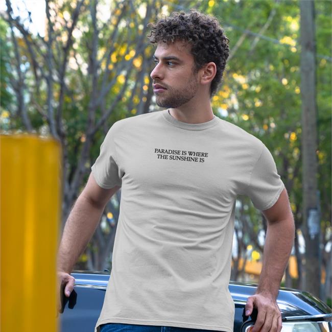 Paradise Is Where The Sunshine Is Shirt