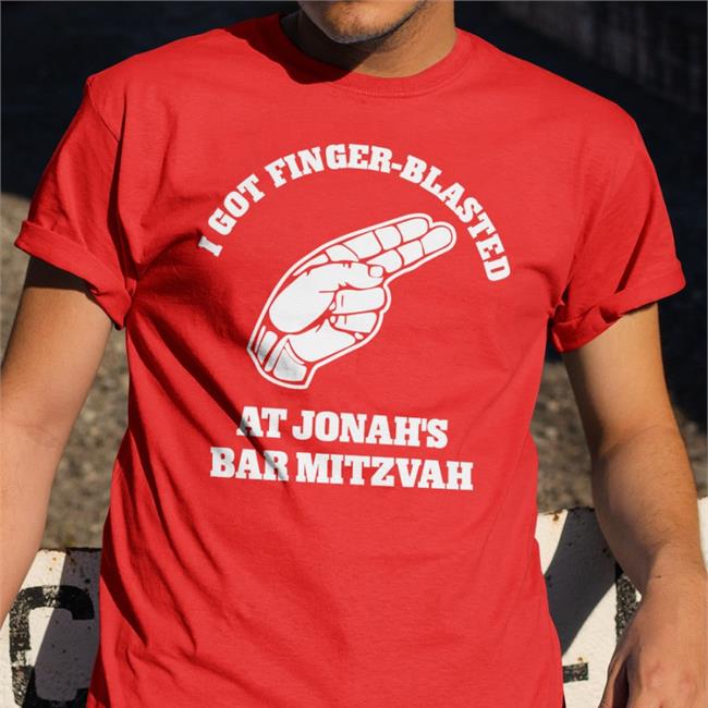 I Got Finger-Blasted At Jonah's Bar Mitzvah Shirts