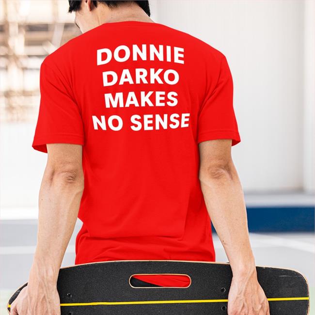 Shirtsthtgohard Blue Donnie Darko Makes No Sense T Shirt
