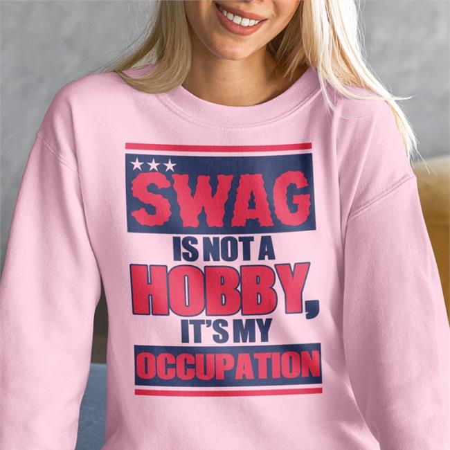 Justsarahslife Sarah Swag Is Not A Hobby It's My Occupation Shirt White