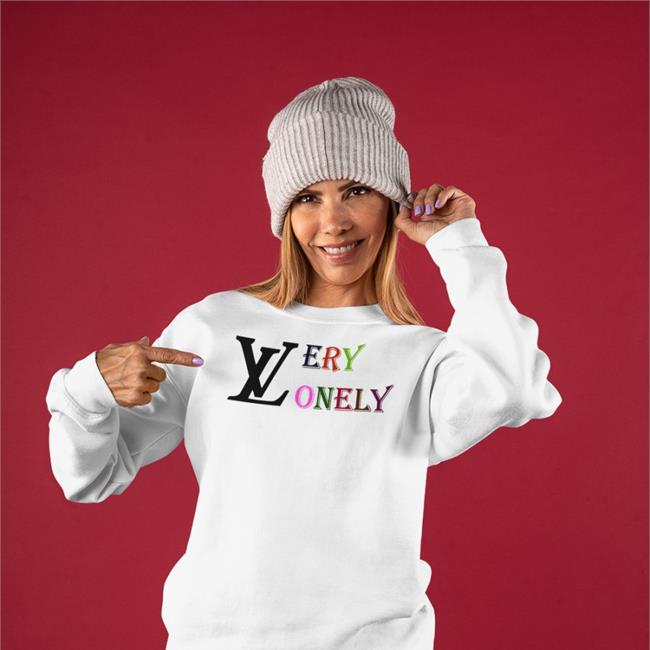 Shirts That Go Hard Very Lonely Sweatshirt Shirtsthtgohard Store