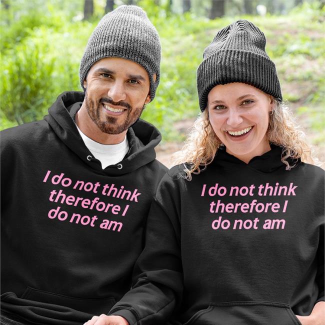 Incrediblegood Store I Do Not Think Therefore I Do Not Am Sweatshirt