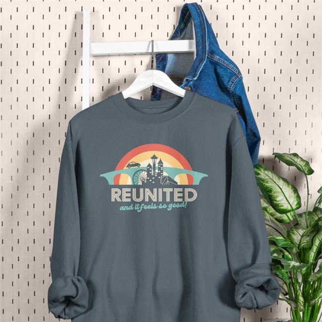 West-Seattle-Best-Seattle Store Reunited And It Feels So Good Hoodie