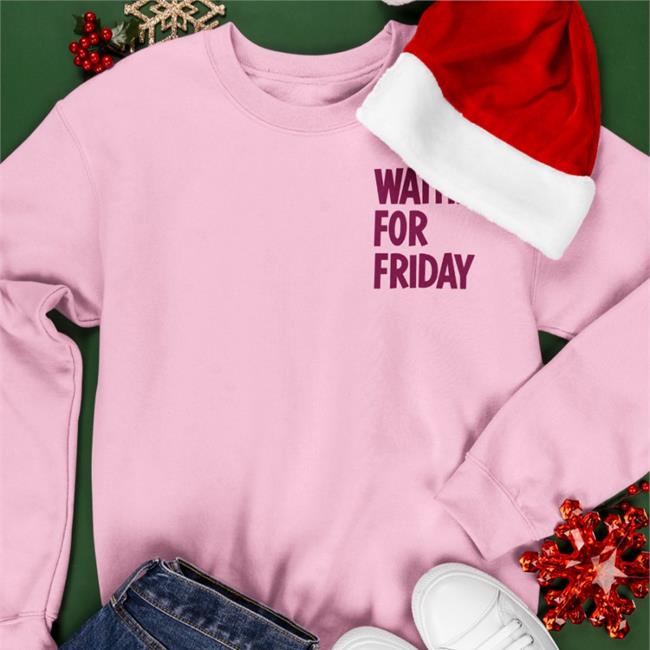 Waiting For Friday Hoodie