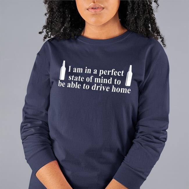 Barely Legal Clothes I Am In A Perfect State Of Mind To Be Able To Drive Home Sweatshirt