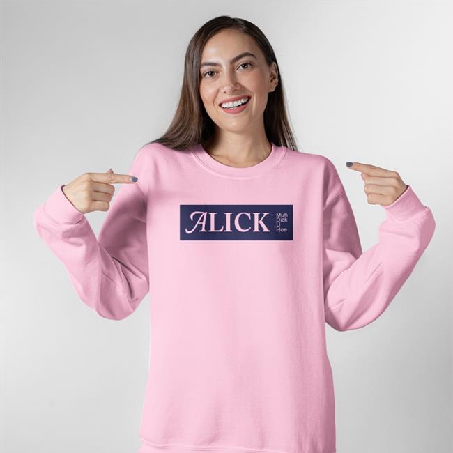 Shirts That Go Hard Alick Muh Dick U Hoe Tee Shirt White