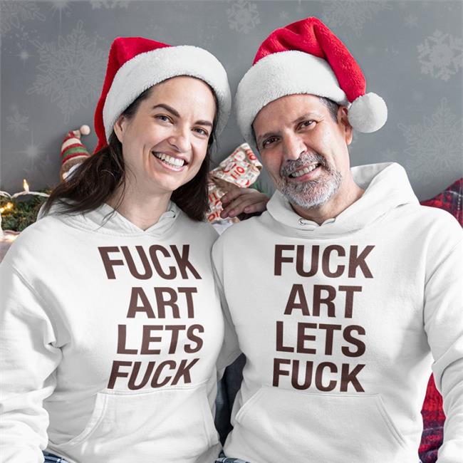 Fuck Art Lets Fuck Shirt Shirts That Go Hard White