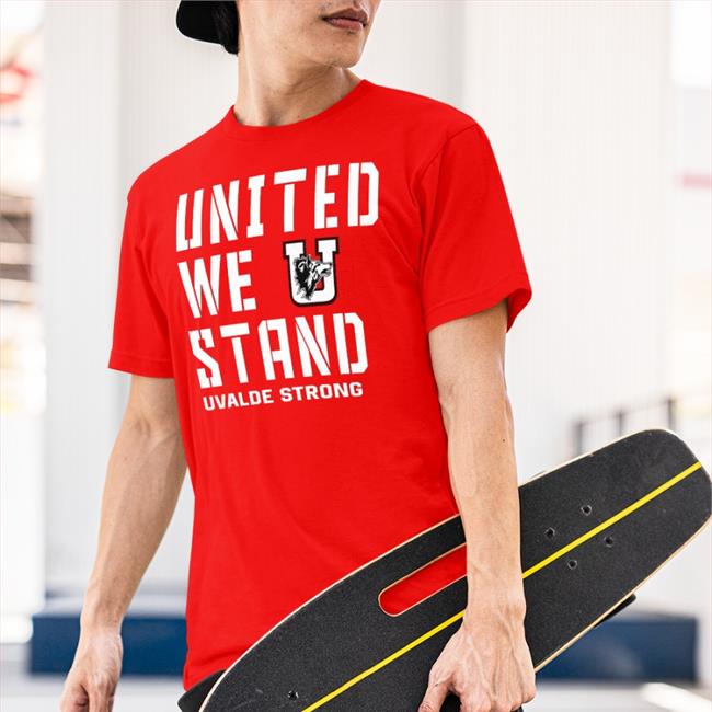Texas United We Stand Uvalde Strong Shirt
