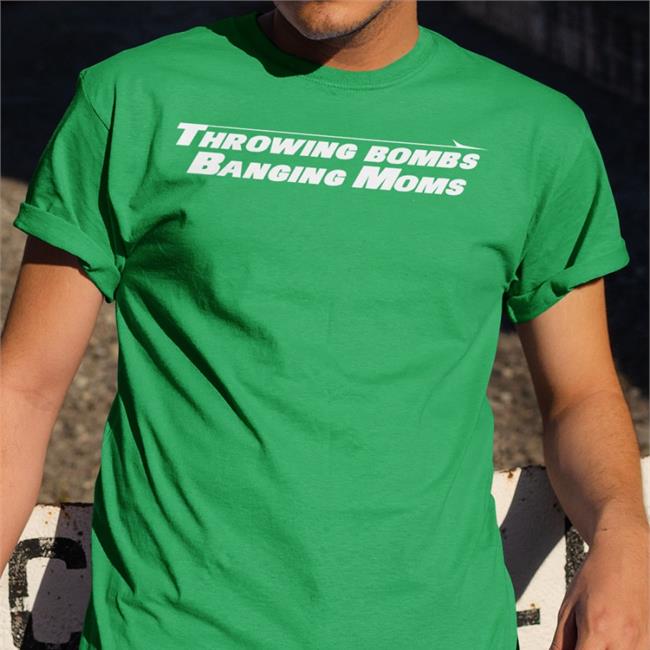 Barstoolsports Store Throwing Bombs Banging Moms ShirtThrowing Bombs Shirt