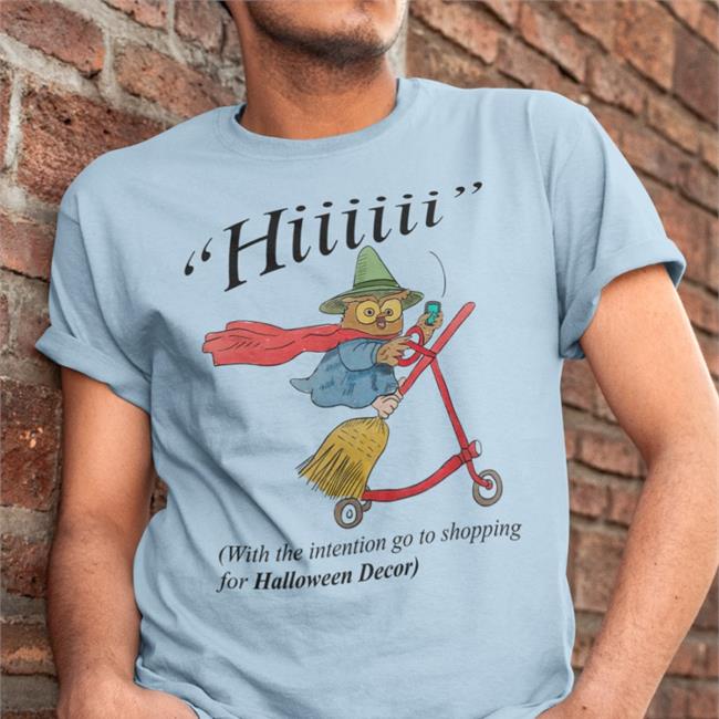 Hiiiiii With The Intention To Go Shopping For Halloween Decor T Shirts
