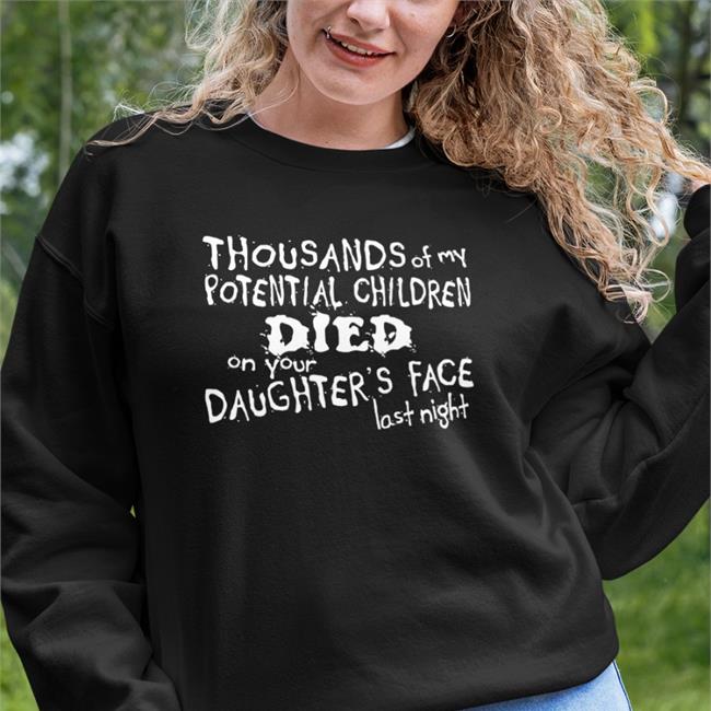Thousands Of My Potential Children Shirt