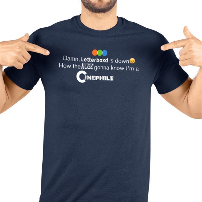 Damn, Letterboxd Is Down How The Hoes Gonna Know I'm A Cinephile Shirt