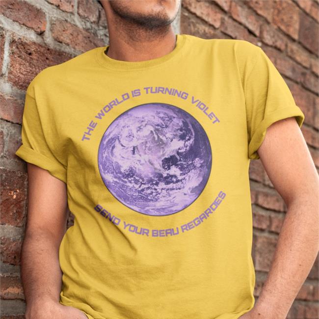 The World Is Turning Violet Send Your Beau Regardes T Shirts