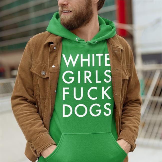White Girls Fuck Dogs Tee Shirt