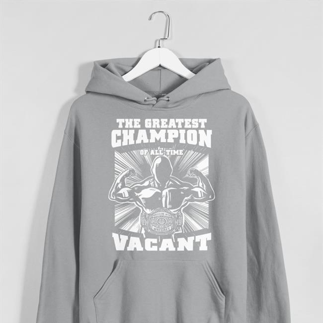 Greatest Champion Of All Time Vacant Funny T Shirt