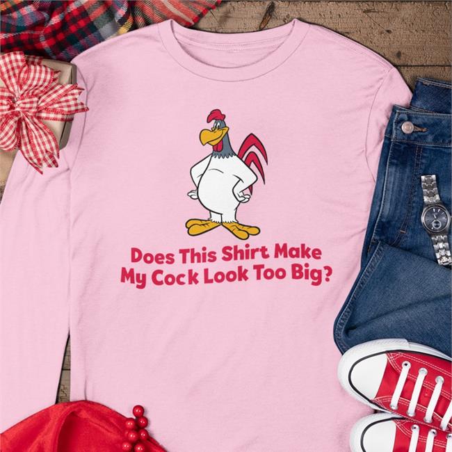 Cardi B Does This Shirt Make My Cock Look Too Big Sweatshirt White
