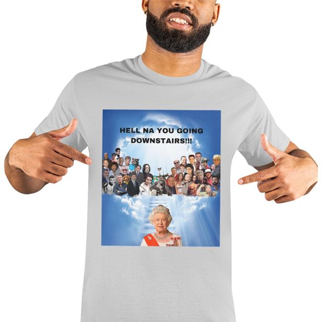 Hell Na You Going Downstairs Sweatshirt