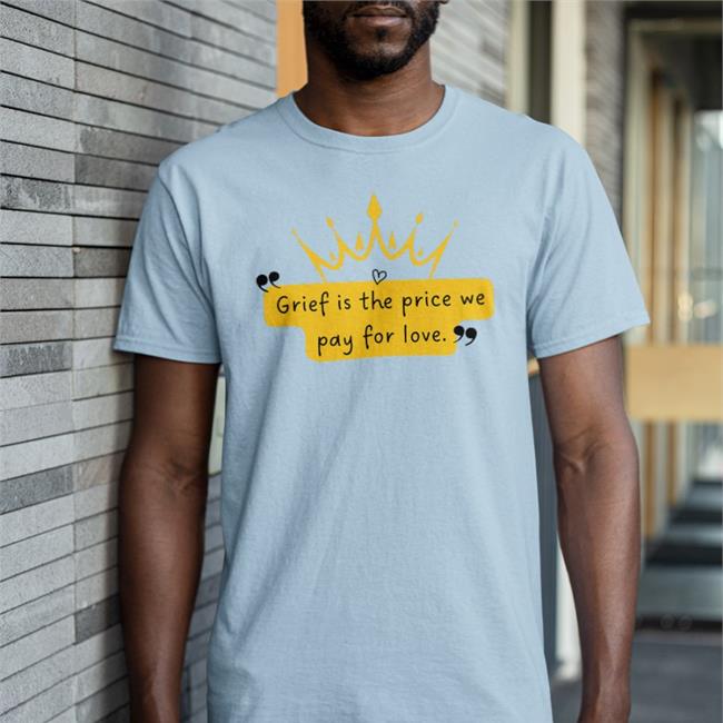 Queen Alizabeth 2 Grief Is The Price We Pay For Love Funny T Shirt White