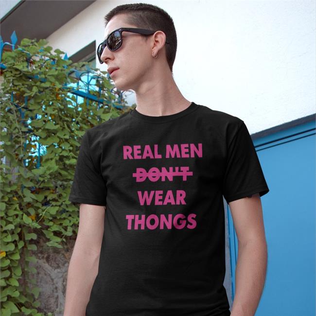 Real Men Wear Thongs Sweatshirt Black Shirts That Go Hard