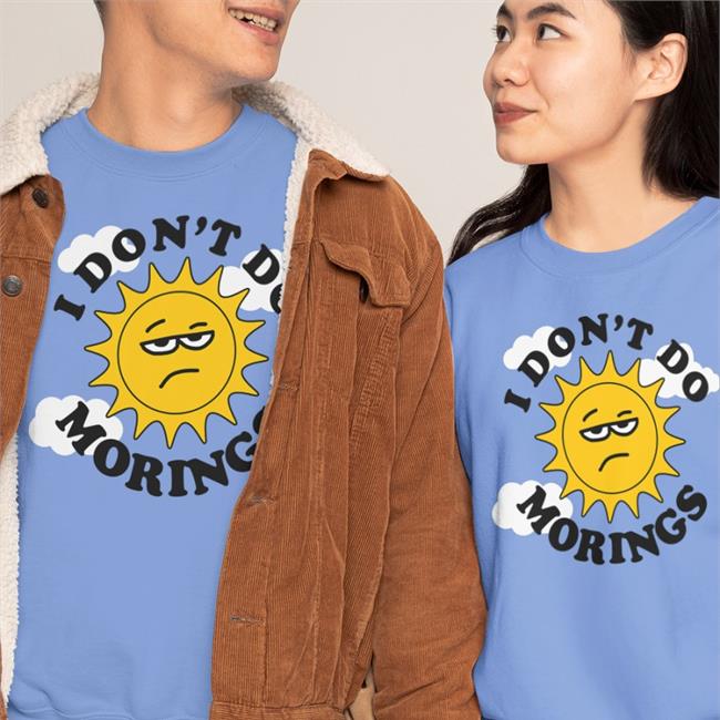 Ethan Poisson I Don't Do Mornings Sun Shirt