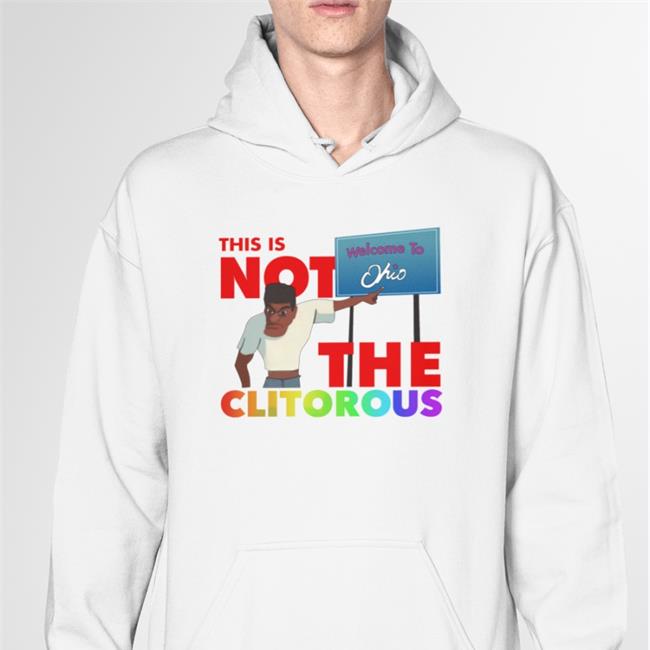 This Is Not The Clitorous Welcome To Ohio Hoodie Lucca