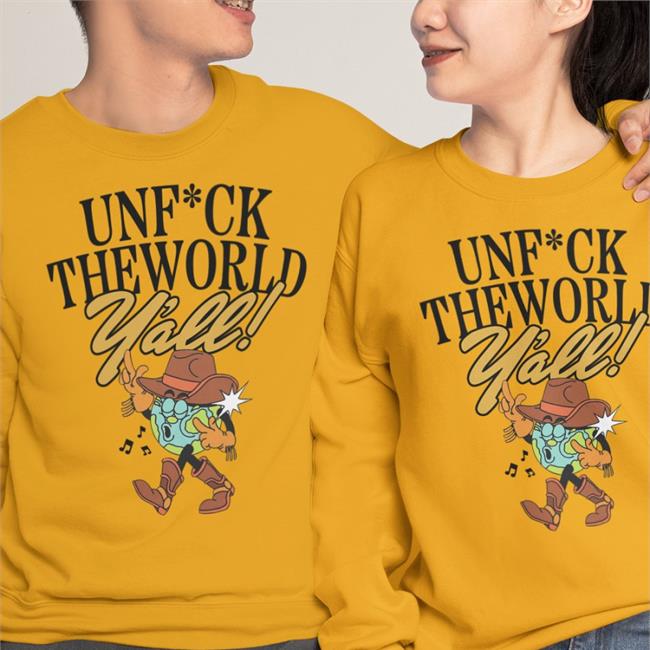 Unfuck The World Y'all Tee Shirt