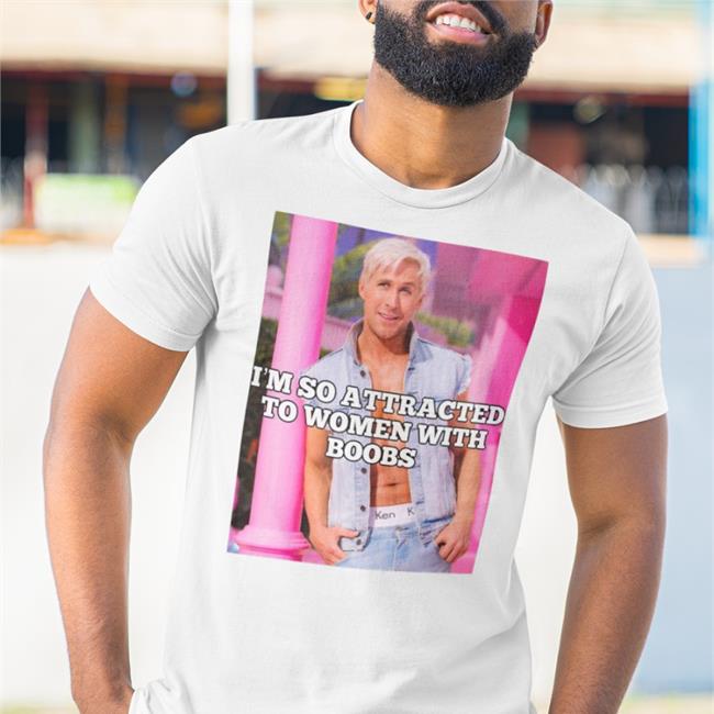I'm So Attracted To Women With Boobs T Shirts Quotes That Go Hard