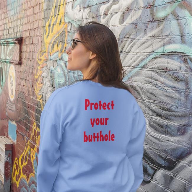 Disturbingshirt Protect Your Butthole Hoodie Shirts With Threatening Auras