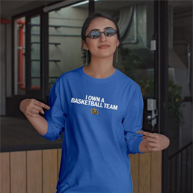I Own A Basketball Team T Shirt Frankdegods