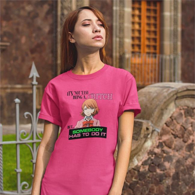 It's Not Easy Being A Bitch But Somebody Has To Do It Sweatshirt Ariadne
