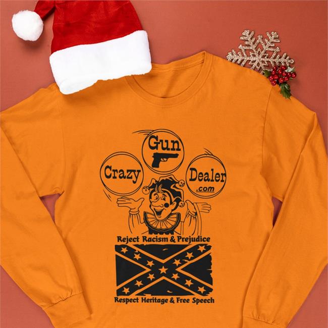 Crazy Gun Dealer Reject Racism And Prejudice Respect Heritage And Free Speech Sweatshirt Weird Thrift Store Shirts