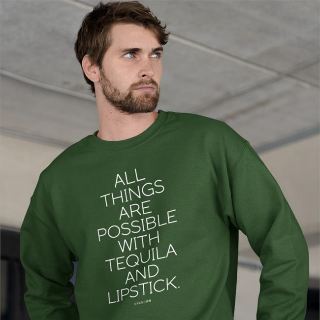 Jenshair1 All Things Are Possible With Tequila And Lipstick Hoodie Sweatshirt