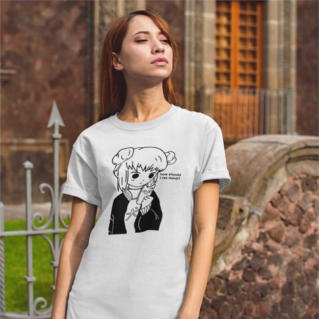 How Should I Res Dond T Shirt Good Shirts