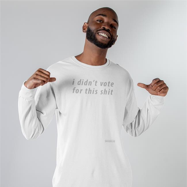 I Didn't Vote For This Shit Tee