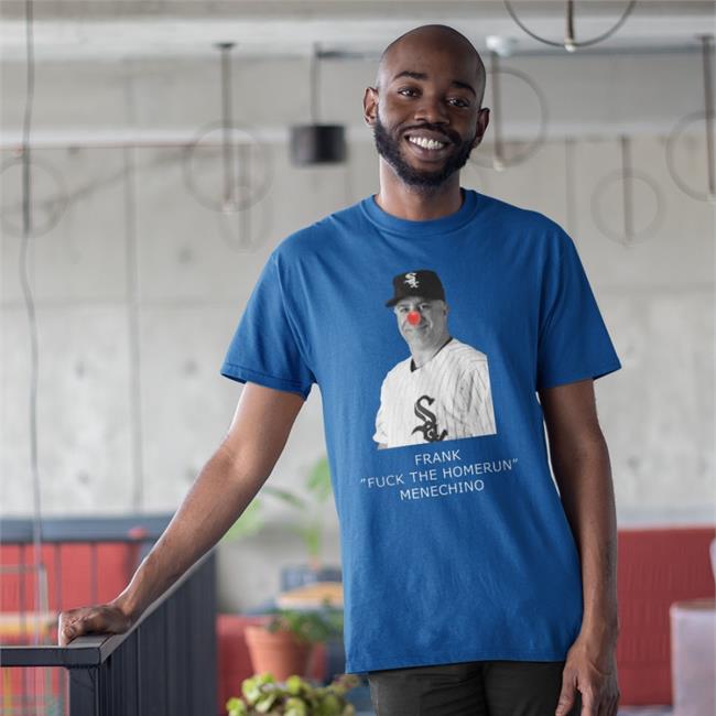Frank Fuck The Homerun Menechino T Shirts Matt Crawford