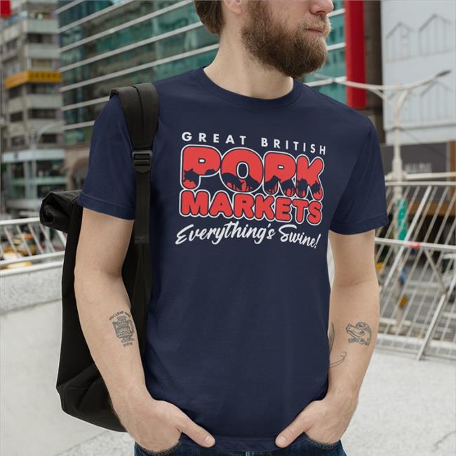 Balcony Shirts Great British Pork Markets Everything’S Swine T Shirts
