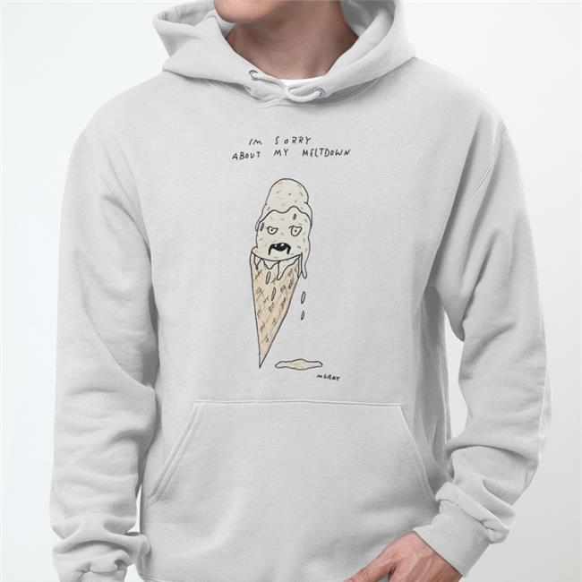 I'm Sorry About My Meltdown Sweatshirt