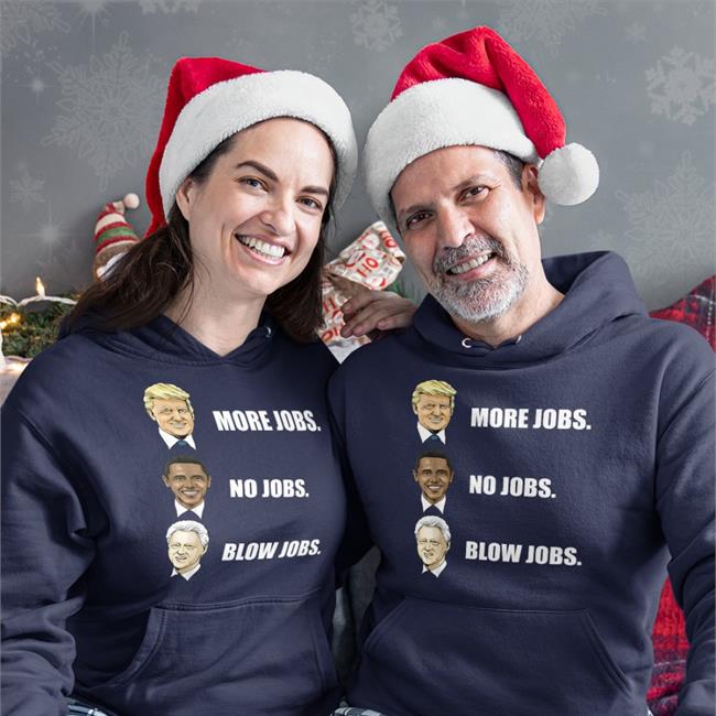 Nick Nittoli Mercy Donald Trump More Jobs Obama No Jobs Bill Clinton Blow Jobs Shirt More Jobs No Jobs Shirt
