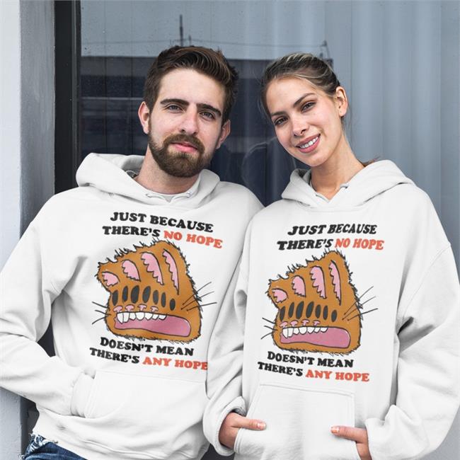 Jmcgg Just Because There's No Hope Doesn't Mean There's Any Hope Shirt Justin