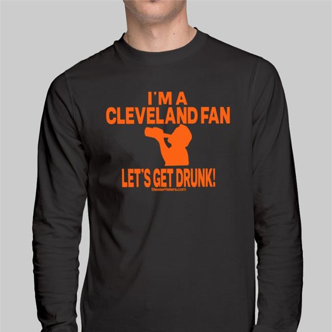 I'm A Cleveland Fan Let's Get Drunk T-Shirt Mandi I'm A Cleveland Fan Let's Get Drunk Tee