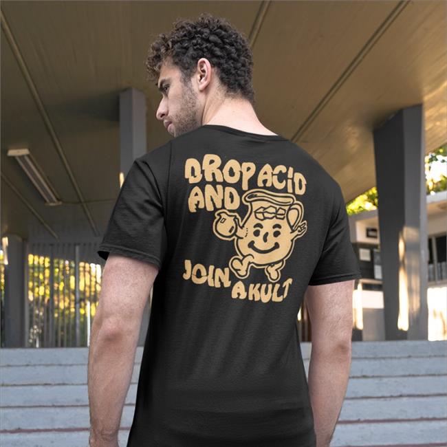 ShirtsThatGoHard Drop Acid And Join A Kult T Shirt