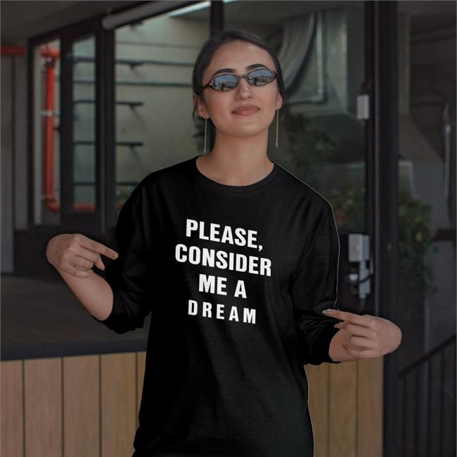 Pink Poorly Translated Shirts Please Consider Me A Dream Shirt