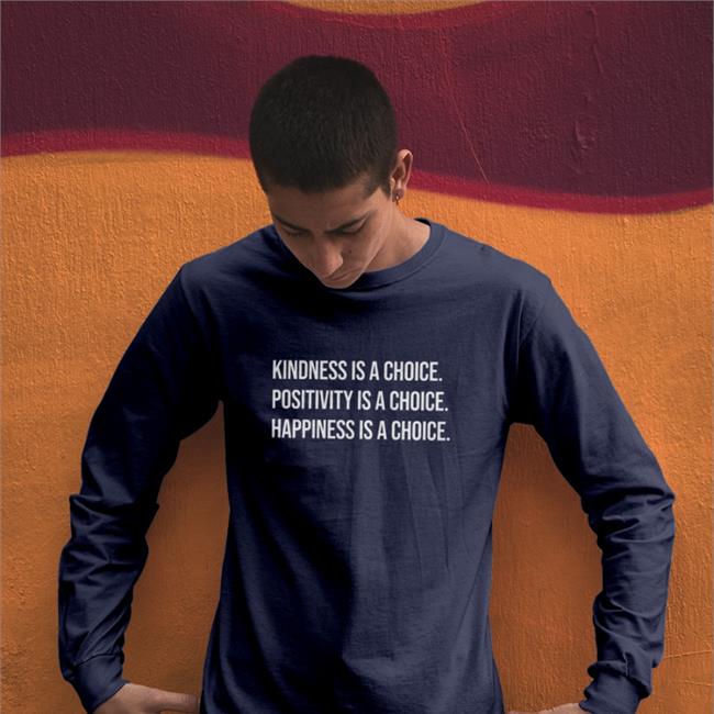 Kindness Is A Choice Positivity Is A Choice Happiness Is A Choice Funny T Shirt Matt Moore