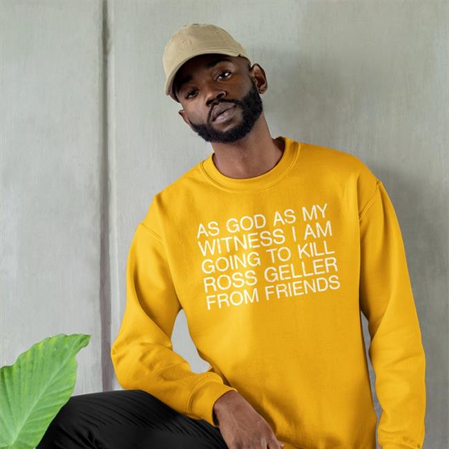 Shirtsthtgohard As God As My Witness I Am Going To Kill Ross Geller From Friends T Shirt