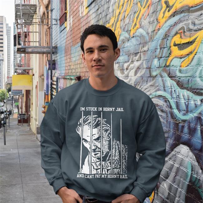 I'm Stuck In Horny Jail Shirt Goodshirts Store Shirts That Go Hard